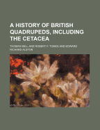 A History of British Quadrupeds, Including the Cetacea