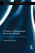 A History of Development Economics Thought: Challenges and Counter-challenges