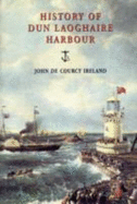 A History of Dun Laoghaire Harbour