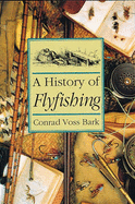 A History of Flyfishing