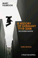 A History of Germany 1918 - 2008: The Divided Nation