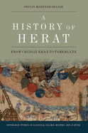 A History of Herat: From Chingiz Khan to Tamerlane