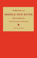 A History of Middle New River Settlements and Contiguous Territory