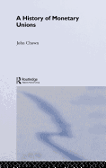 A History of Monetary Unions