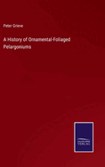 A History of Ornamental-Foliaged Pelargoniums