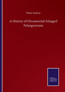 A History of Ornamental-foliaged Pelargoniums