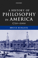 A History of Philosophy in America: 1720-2000