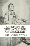 A History of the Late Siege of Gibraltar