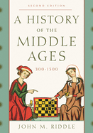 A History of the Middle Ages, 300-1500