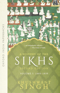 A History of the Sikhs: Volume 1: 1469-1838