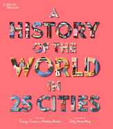 A History of the World in 25 Cities