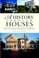 A History Through Houses: Cape Cod's Varied Residential Architecture
