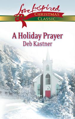 A Holiday Prayer - Kastner, Deb