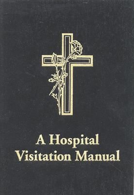 A Hospital Visitation Manual - Biddle, Perry