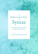 A Hubterranean View of Syntax: An Analysis of Linguistic Form Through Network Theory