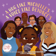 A Hug Like Michelle's, a Voice Like Beyonc�'s: A Picture Book