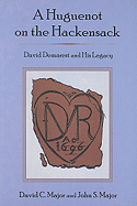 A Huguenot on the Hackensack: David Demarest and His Legacy