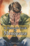 A Husband's Guide to Menopause