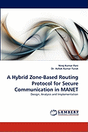 A Hybrid Zone-Based Routing Protocol for Secure Communication in MANET