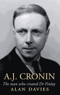 A.J. Cronin: The Man Who Created Dr Finlay