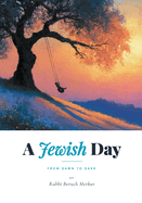 A Jewish Day: From Dawn to Dark
