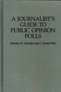 A Journalist's Guide to Public Opinion Polls