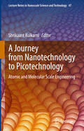 A Journey from Nanotechnology to Picotechnology: Atomic and Molecular Scale Engineering