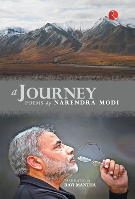 A Journey: Poems by Narendra Modi - Modi, Narendra, and Mantha, Ravi (Translated by)