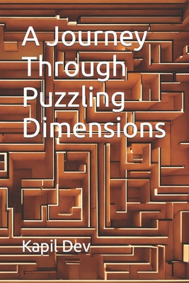 A Journey Through Puzzling Dimensions - Dev, Kapil
