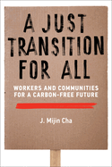 A Just Transition for All: Workers and Communities for a Carbon-Free Future