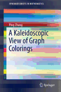 A Kaleidoscopic View of Graph Colorings