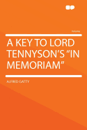 A Key to Lord Tennyson's "In Memoriam"