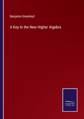 A Key to the New Higher Algebra - Greenleaf, Benjamin