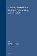 A Key to the Peshitta Gospels, Volume One. 'laph-D lath