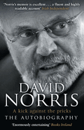A Kick Against the Pricks: The Autobiography