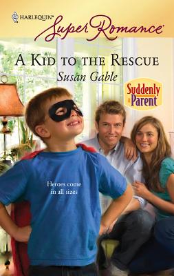 A Kid to the Rescue - Gable, Susan