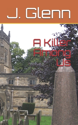 A Killer Among Us - Glenn, J R