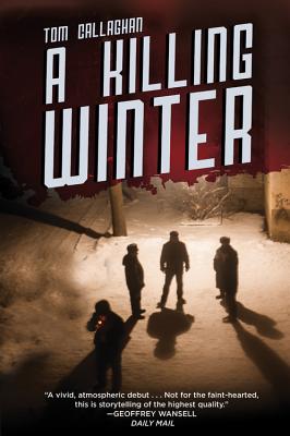 A Killing Winter - Callaghan, Tom