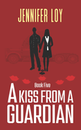 A Kiss from a Guardian: Book Five