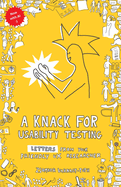 A knack for usability testing: Letters from your friendly UX researcher