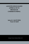 A Knowledge-Based Approach to Program Understanding