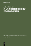 a la Recherche Du Protoroman