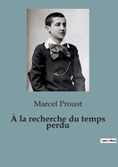 a la Recherche Du Temps Perdu