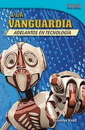 a la Vanguardia: Adelantos En Tecnolog�a