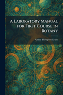 A Laboratory Manual for First Course in Botany