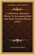 A Laboratory Manual in Physics: To Accompany Black and Davis' Practical Physics