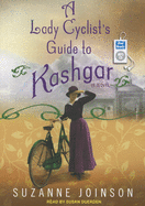 A Lady Cyclist's Guide to Kashgar