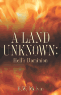 A Land Unknown: Hell's Dominion
