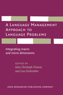 A Language Management Approach to Language Problems: Integrating macro and micro dimensions