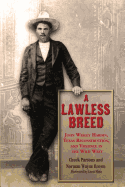 A Lawless Breed: John Wesley Hardin, Texas Reconstruction, and Violence in the Wild West